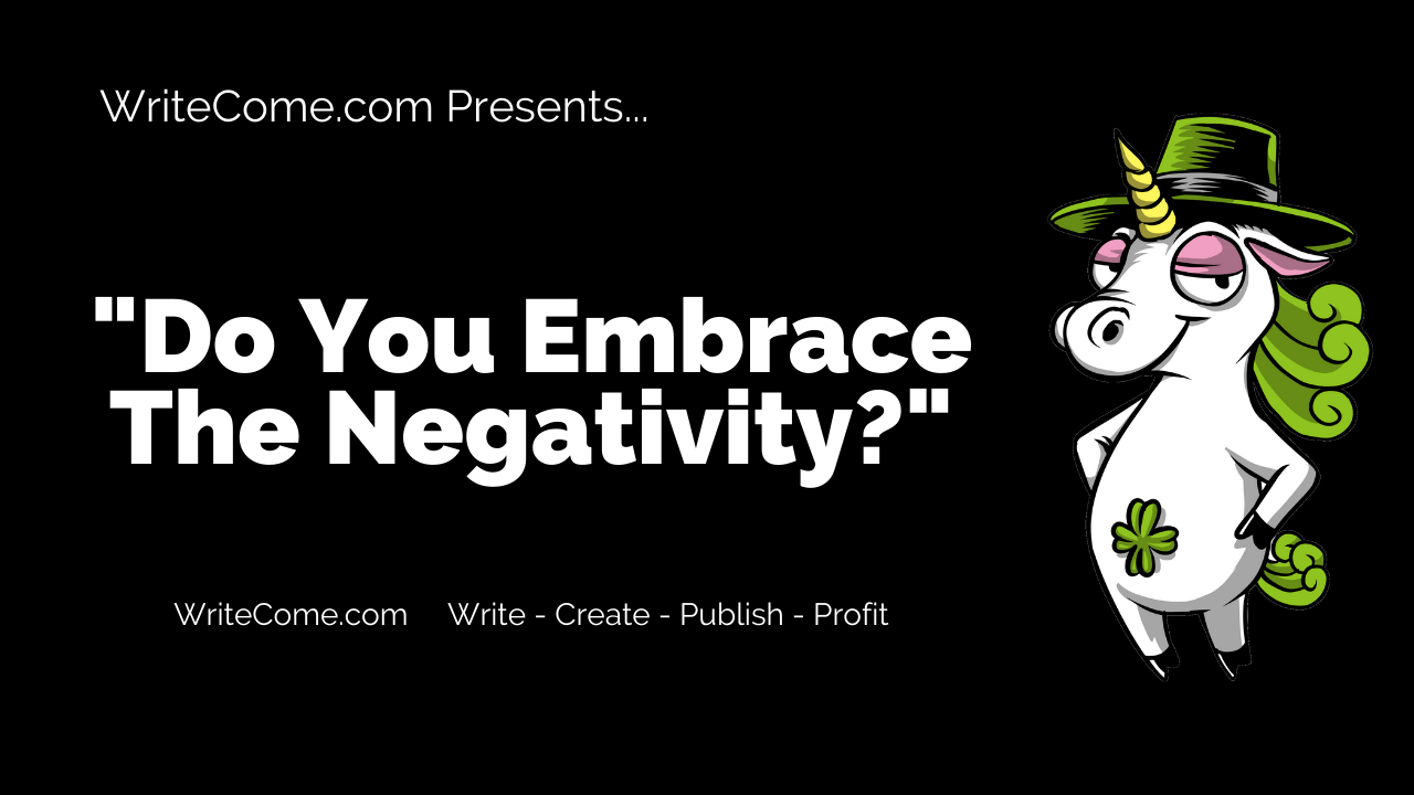 Do You Embrace The Negativity?