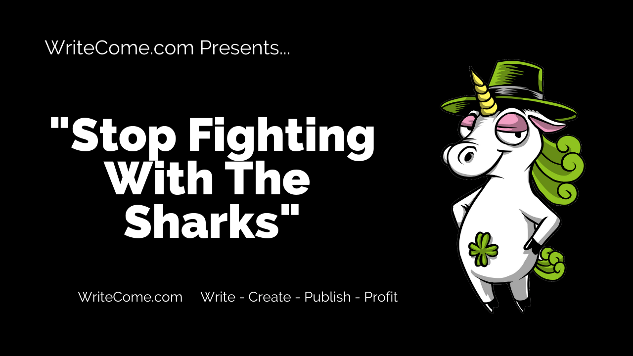 Stop Fighting With The Sharks