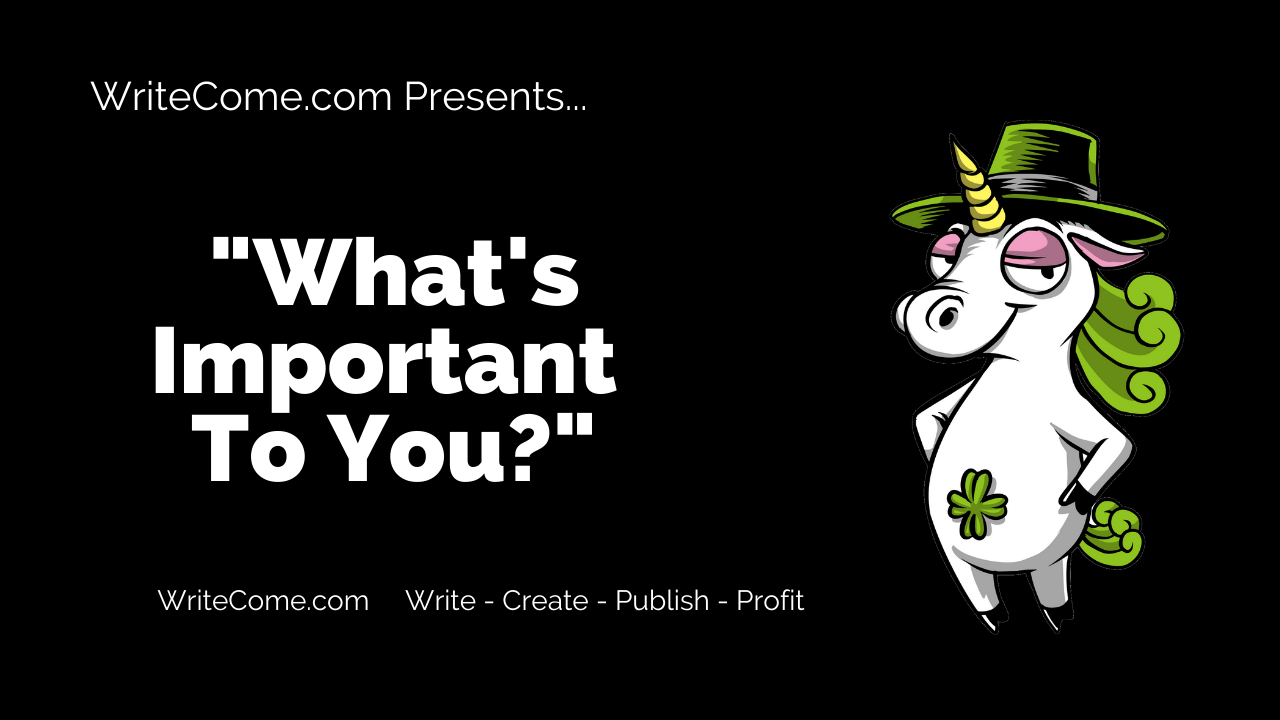 writecome - What's Important To You?