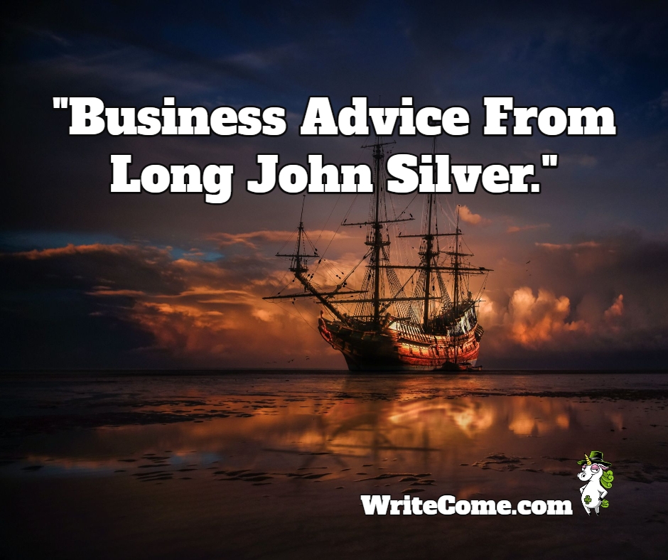 Business Advice From Long John Silver