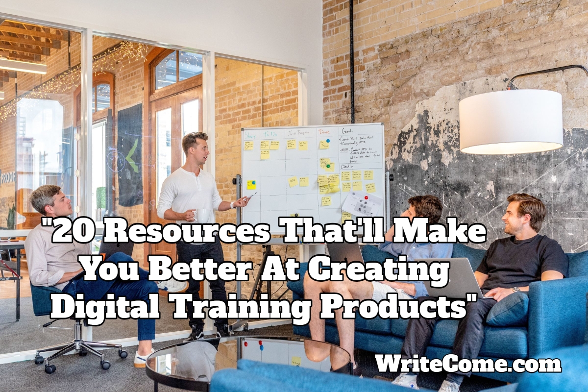 20 Resources That'll Make You Better At Creating Digital Training Products