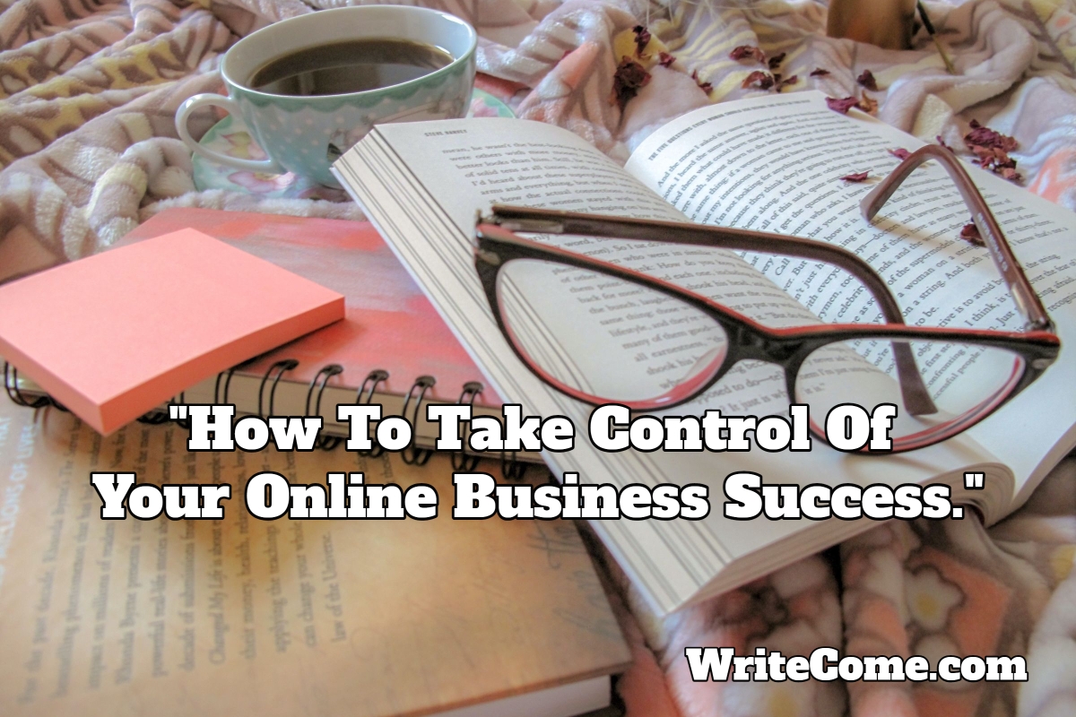 Be The Change: How to Take Control of Your Online Business Success