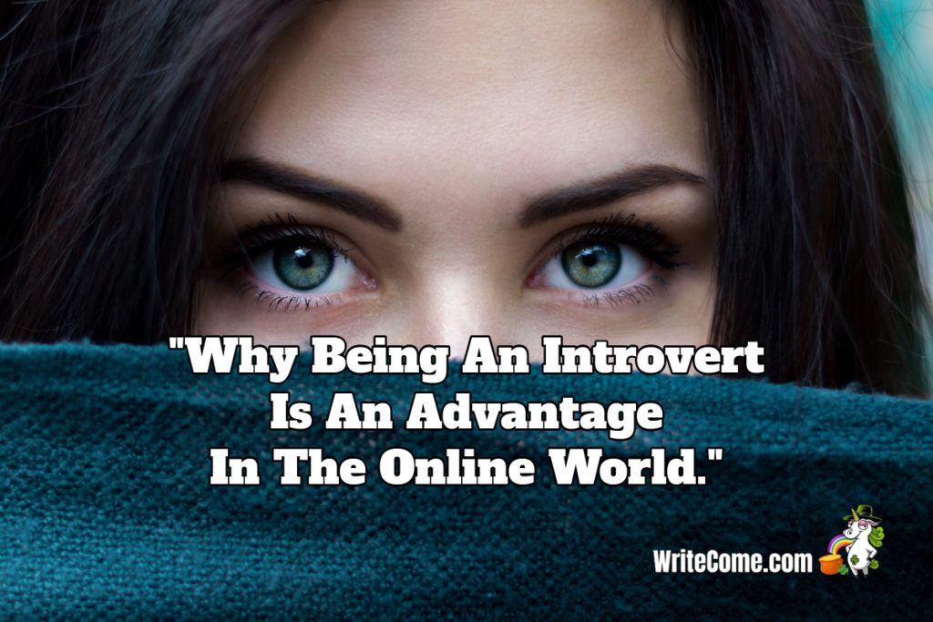 Why Being An Introvert Is An Advantage In The Online World